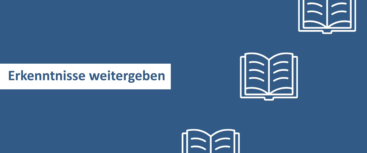 Erkenntnisse weitergeben