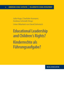Begabungsentfaltung im Kontext von Kinderrechten: Ziel von Schulgestaltung und Leadership