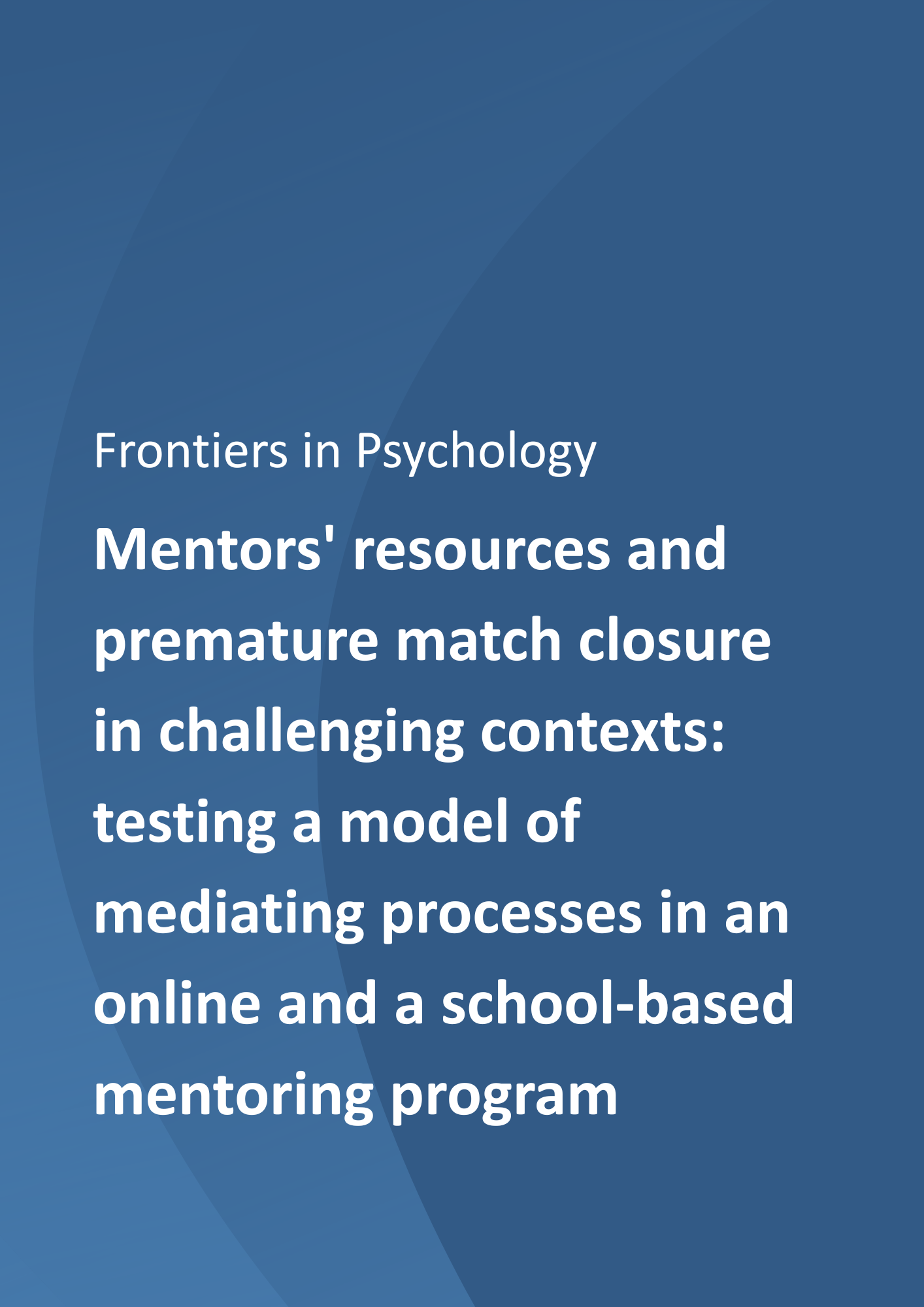 Mentors‘ resources and premature match closure in challenging contexts: Testing a model of mediating processes in an online and a school-based mentoring program