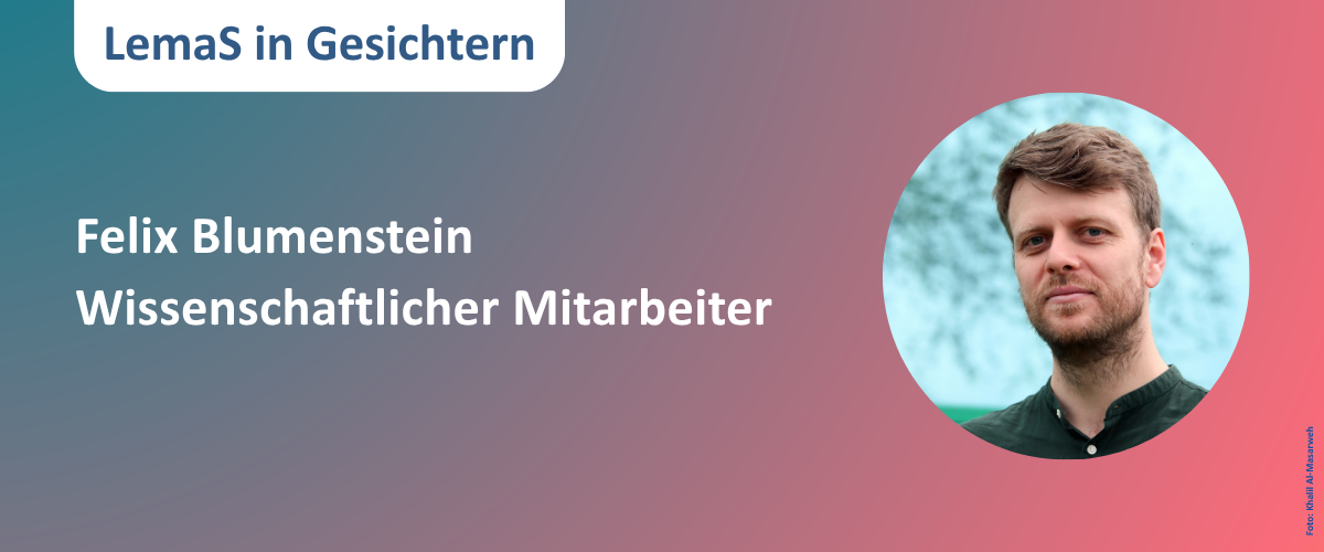 LemaS in Gesichtern – Interview mit Felix Blumenstein